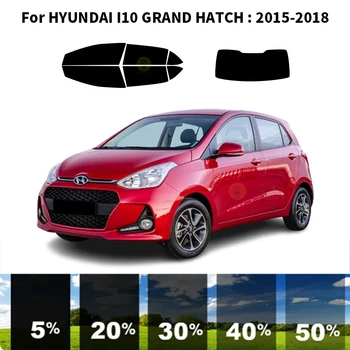 Prethodno obrađena нанокерамика za UV-toniranje automobilskih prozora, auto folija za prozore HYUNDAI I10 GRAND HATCH 2015-2018